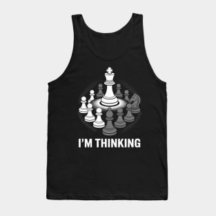 I'm Thinking Mind Sport Chess Clock Board Game Pieces Chess Tank Top
